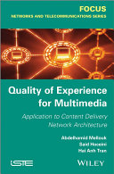 Quality of experience for multimedia : application to content delivery network architecture [E-Book] /