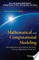 Mathematical and computational modeling : with applications in natural and social sciences, engineering, and the arts [E-Book] /