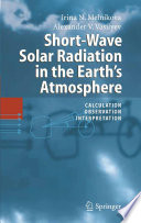 Short-Wave Solar Radiation in the Earth's Atmosphere [E-Book] : Calculation, Observation, Interpretation /