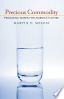 Precious commodity : providing water for America's cities [E-Book] /