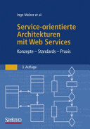 Service-orientierte Architekturen mit Web Services : Konzepte, Standards, Praxis /