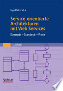 Service-orientierte Architekturen mit Web Services [E-Book] : Konzepte – Standards – Praxis /