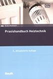 Praxishandbuch Heiztechnik : DIN-Normen, technische Regeln /