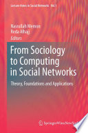 From Sociology to Computing in Social Networks [E-Book] : Theory, Foundations and Applications /