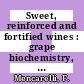 Sweet, reinforced and fortified wines : grape biochemistry, technology and vinification [E-Book] /