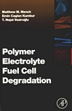 Polymer electrolyte fuel cell degradation [E-Book] /