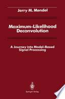 Maximum-likelihood deconvolution : a journey into model-based signal processing [E-Book] /