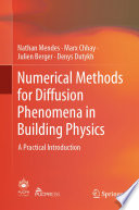 Numerical Methods for Diffusion Phenomena in Building Physics [E-Book] : A Practical Introduction /