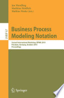 Business Process Modeling Notation [E-Book] : Second International Workshop, BPMN 2010, Potsdam, Germany, October 13-14, 2010. Proceedings /