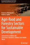 Agri-food and forestry sectors for sustainable development : innovations to address the ecosystems-resources-climate-food-health nexus /