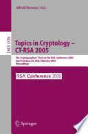 Topics in Cryptology -- CT-RSA 2005 [E-Book] / The Cryptographers' Track at the RSA Conference 2005, San Francisco, CA, USA, February 14-18, 2005, Proceedings