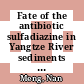 Fate of the antibiotic sulfadiazine in Yangtze River sediments : transformation, sorption and transport [E-Book] /