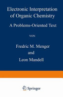 Electronic interpretation of organic chemistry : a problems-oriented text /