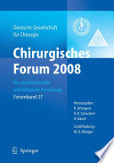 Chirurgisches Forum 2008 [E-Book] : für experimentelle und klinische Forschung 125. Kongress der Deutschen Gesellschaft für Chirurgie Berlin, 22.04. – 25.04.2008 /