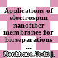 Applications of electrospun nanofiber membranes for bioseparations / [E-Book]