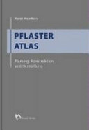 Pflaster Atlas : Planung, Konstruktion und Herstellung : 60 Tabellen /