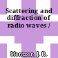Scattering and diffraction of radio waves /