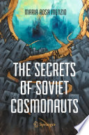 The Secrets of Soviet Cosmonauts [E-Book] /