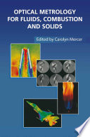 Optical Metrology for Fluids, Combustion and Solids [E-Book] /