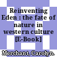 Reinventing Eden : the fate of nature in western culture [E-Book] /