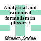 Analytical and canonical formalism in physics /