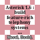 Asterisk 1.6 : build feature-rich telephony systems with Asterisk [E-Book] /
