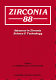 Zirconia. 1988: advances in zirconia science and technology : International conference ZIRCONIA 1988: advances in zirconia science and technology: proceedings : SIMCER: international symposium on ceramics 0007 : Bologna, 16.12.88-17.12.88 ; 14.12.88-17.12.88.