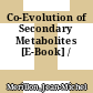 Co-Evolution of Secondary Metabolites [E-Book] /