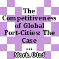 The Competitiveness of Global Port-Cities: The Case of Mersin, Turkey [E-Book] /