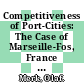 Competitiveness of Port-Cities: The Case of Marseille-Fos, France [E-Book] /