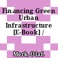 Financing Green Urban Infrastructure [E-Book] /