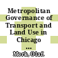 Metropolitan Governance of Transport and Land Use in Chicago [E-Book] /