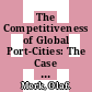The Competitiveness of Global Port-Cities: The Case of Hong Kong, China [E-Book] /