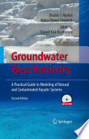 Groundwater Geochemistry [E-Book] : A Practical Guide to Modeling of Natural and Contaminated Aquatic Systems /
