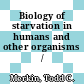 Biology of starvation in humans and other organisms / [E-Book]