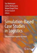 Simulation-Based Case Studies in Logistics [E-Book] : Education and Applied Research /