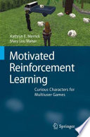 Motivated Reinforcement Learning [E-Book] : Curious Characters for Multiuser Games /
