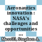 Aeronautics innovation : NASA's challenges and opportunities [E-Book] /