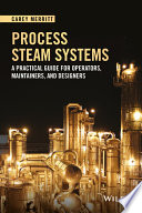 Process steam systems : a practical guide for operators, maintainers, and designers [E-Book] /