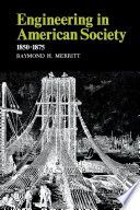 Engineering in American society, 1850-1875 [E-Book] /