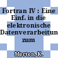 Fortran IV : Eine Einf. in die elektronische Datenverarbeitung zum Selbststudium.