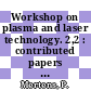 Workshop on plasma and laser technology. 2,2 : contributed papers presented at the seminar on bilateral cooperation : Cairo, February 21-28, 1990 [E-Book] /