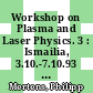 Workshop on Plasma and Laser Physics. 3 : Ismailia, 3.10.-7.10.93 [E-Book] /