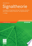 Signaltheorie [E-Book] : Grundlagen der Signalbeschreibung, Filterbänke, Wavelets, Zeit-Frequenz-Analyse, Parameter- und Signalschätzung /