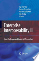Enterprise Interoperability III [E-Book] : New Challenges and Industrial Approaches /
