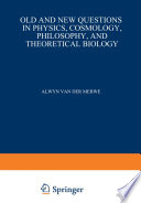 Old and New Questions in Physics, Cosmology, Philosophy, and Theoretical Biology [E-Book] : Essays in Honor of Wolfgang Yourgrau /