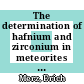 The determination of hafnium and zirconium in meteorites by neutron activation analysis [E-Book] /