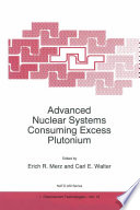 Advanced Nuclear Systems Consuming Excess Plutonium [E-Book] /