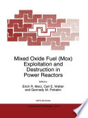 Mixed Oxide Fuel (Mox) Exploitation and Destruction in Power Reactors [E-Book] /