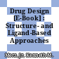 Drug Design [E-Book] : Structure- and Ligand-Based Approaches /
